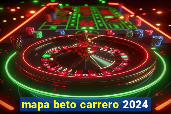 mapa beto carrero 2024